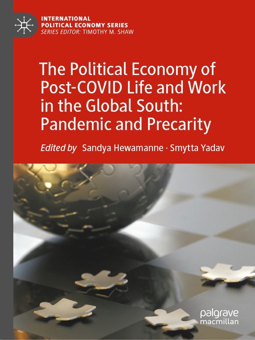 Title details for The Political Economy of Post-COVID Life and Work in the Global South by Sandya Hewamanne - Available